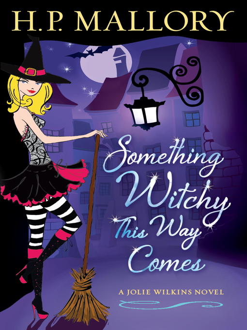 Title details for Something Witchy This Way Comes by H. P. Mallory - Available